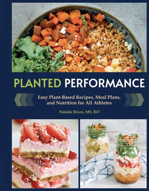 Book cover of Planted Performance: Easy Plant-Based Recipes, Meal Plans, and Nutrition for All Athletes