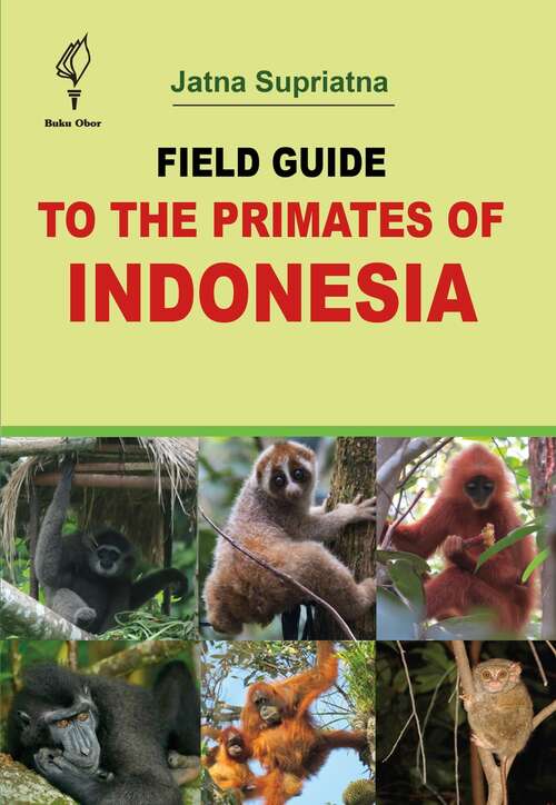 Book cover of Field Guide to the Primates of Indonesia (1st ed. 2022)