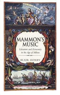 Book cover of Mammon's Music: Literature and Economics in the Age of Milton