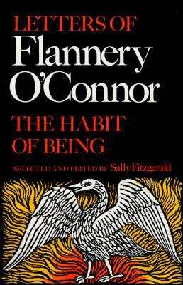 Book cover of The Habit of Being : Letters of Flannery O'Connor