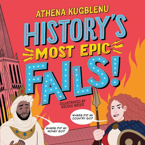 Book cover of History's Most Epic Fails: Discover the truth behind the world’s biggest historical howlers (History's Most Epic)
