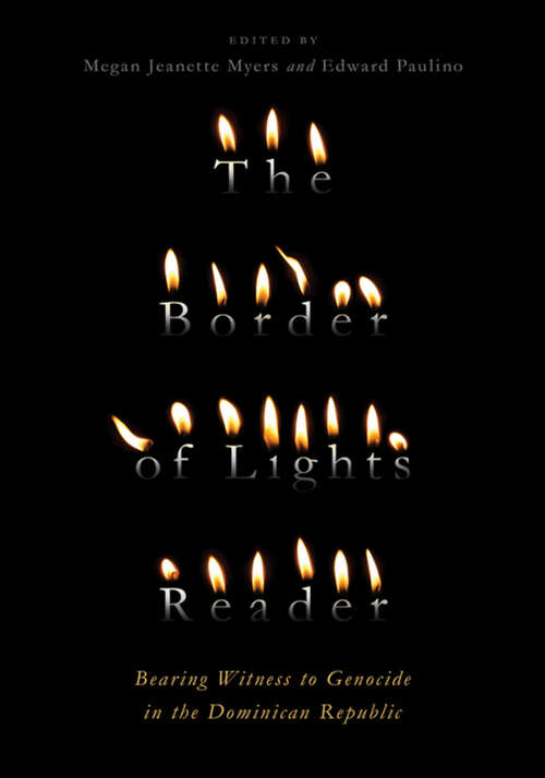 Book cover of The Border of Lights Reader: Bearing Witness to Genocide in the Dominican Republic