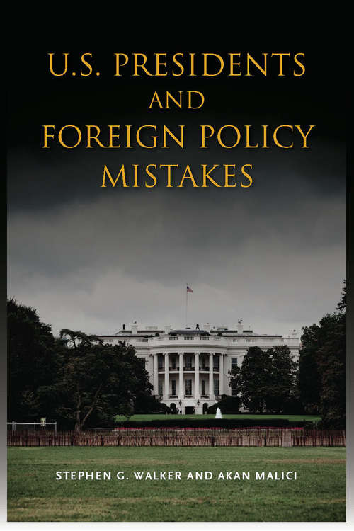 U.S. Presidents and Foreign Policy Mistakes
