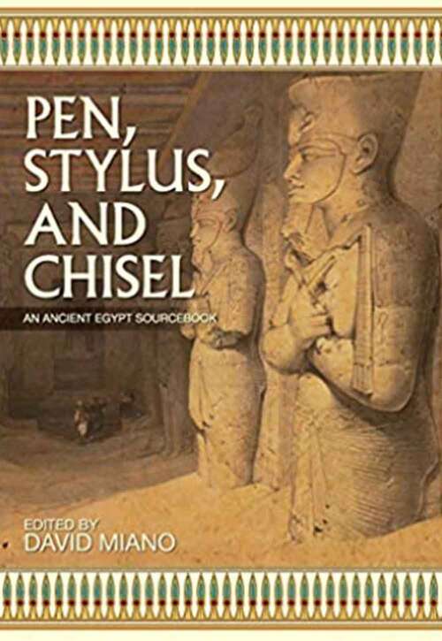 Book cover of Pen, Stylus, and Chisel: An Ancient Egypt Sourcebook