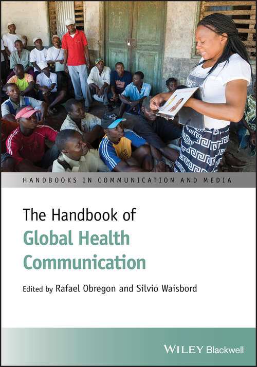 Book cover of The Handbook of Global Health Communication (Handbooks in Communication and Media #29)