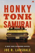 Honky Tonk Samurai: Hap and Leonard Book 9 (Hap and Leonard Thrillers #9)