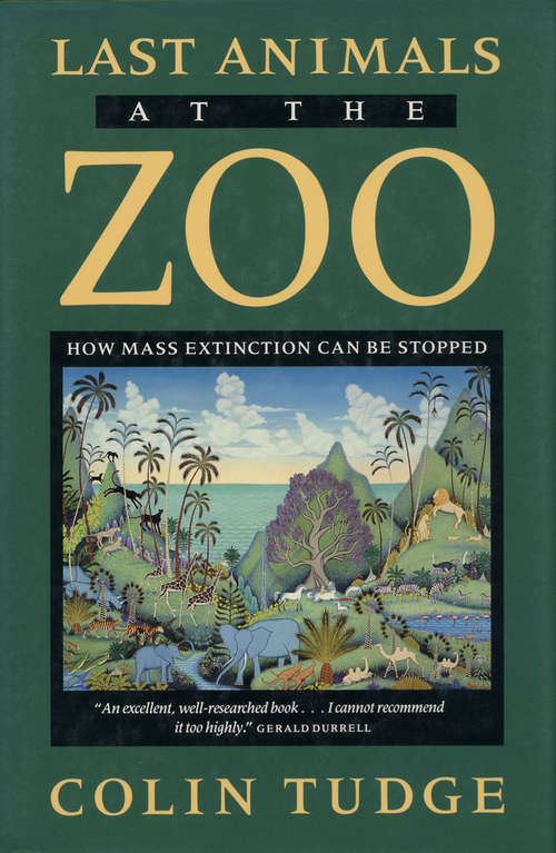 Book cover of Last Animals at the Zoo: How Mass Extinction Can Be Stopped