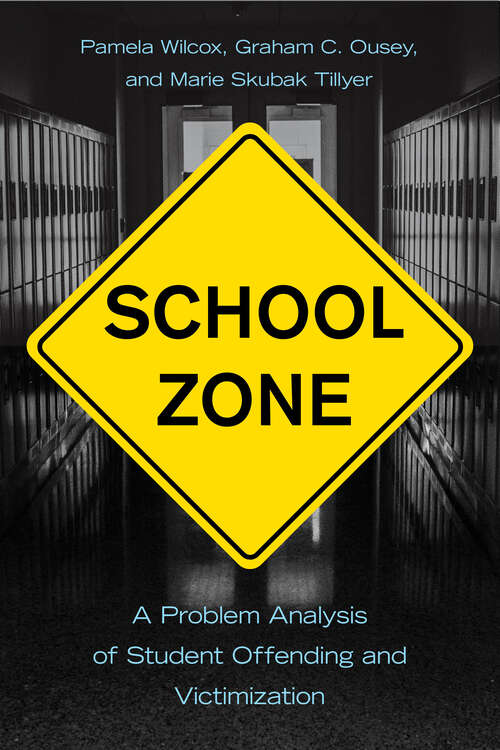 School Zone: A Problem Analysis of Student Offending and Victimization
