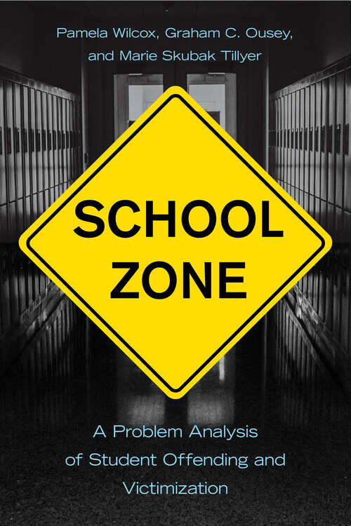 Book cover of School Zone: A Problem Analysis of Student Offending and Victimization