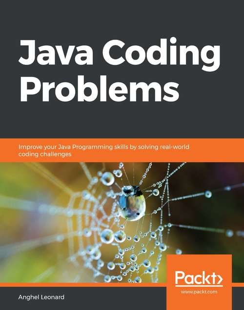 Book cover of Java Coding Problems: Improve your Java Programming skills by solving real-world coding challenges