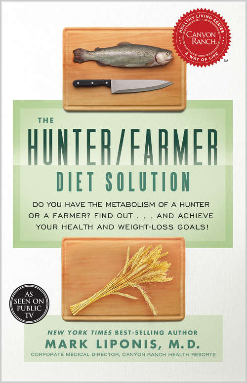 Book cover of The Hunter/Farmer Diet Solution: Do You Have The Metabolism Of A Hunter Or A Farmer? Find Out... And Achieve Your Health And Weight-loss Goals