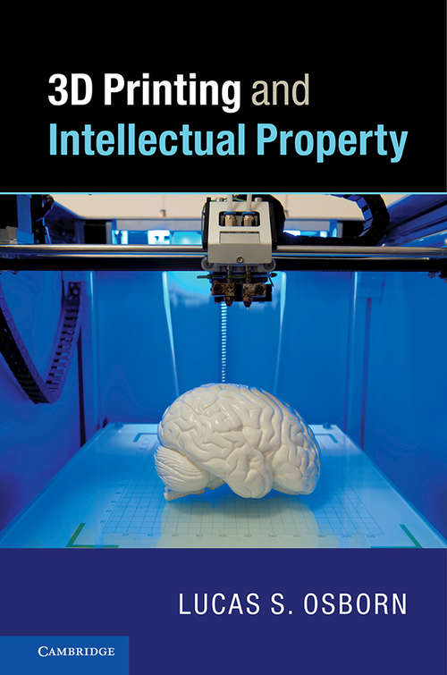 Book cover of 3D Printing and Intellectual Property