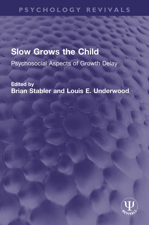 Book cover of Slow Grows the Child: Psychosocial Aspects of Growth Delay (Psychology Revivals)