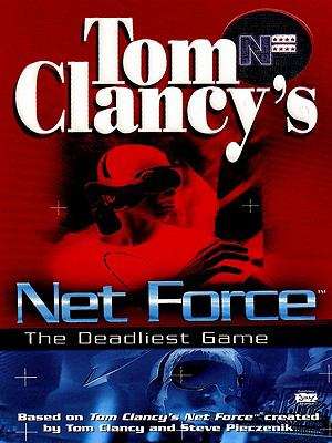 The Deadliest Game (Tom Clancy's Net Force Explorers #2)