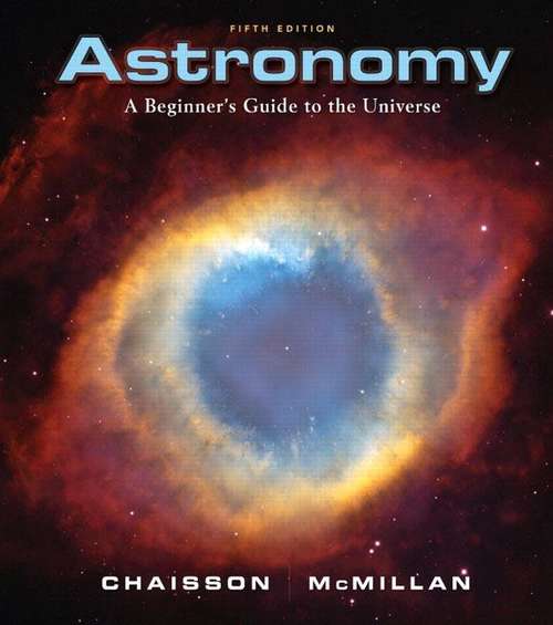 Astronomy: A Beginner's Guide to the Universe (5th edition)