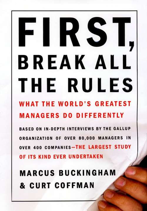 Book cover of First Break All the Rules: What the World's Greatest Managers Do Differently