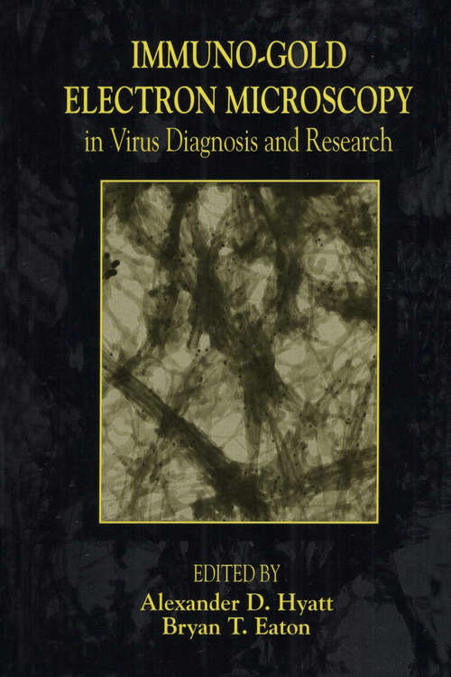 Book cover of Immuno-Gold Electron Microscopy in Virus Diagnosis and Research (1)