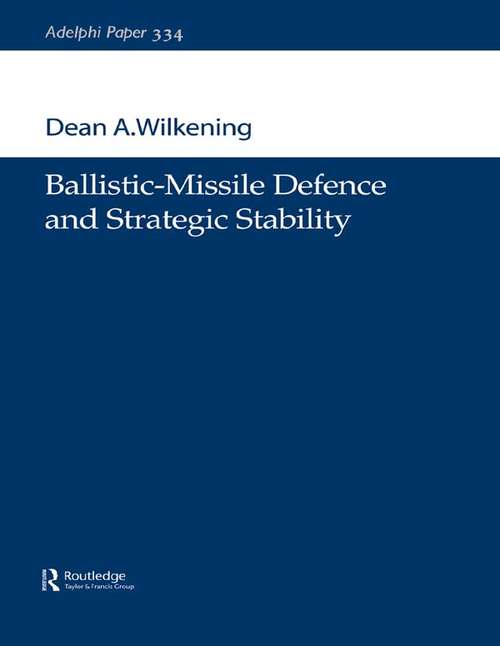 Book cover of Ballistic-Missile Defence and Strategic Stability (Adelphi series #334)