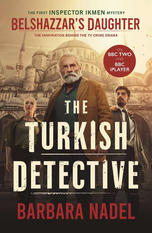 Book cover of Belshazzar's Daughter: Inspiration for THE TURKISH DETECTIVE, BBC Two's sensational new TV series (Inspector Ikmen Mystery #1)