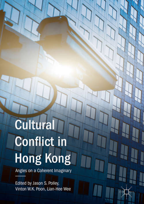 Cultural Conflict in Hong Kong: Angles On A Coherent Imaginary