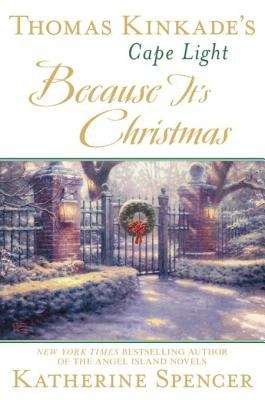 Book cover of Because It's Christmas: Thomas Kinkade's Cape Light