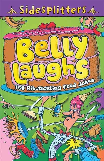 Book cover of Belly Laughs: 150 Rib-tickling Food Jokes