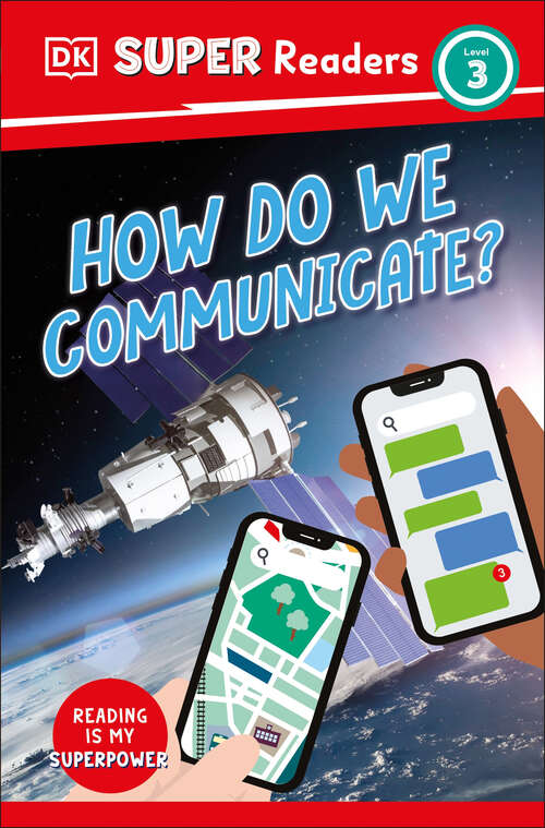 Book cover of DK Super Readers Level 3 How Do We Communicate? (DK Super Readers)