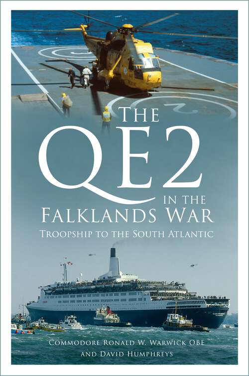 Book cover of The QE2 in the Falklands War: Troopship to the South Atlantic