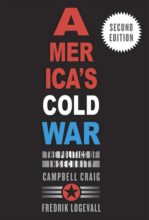 America's Cold War: The Politics of Insecurity, Second Edition