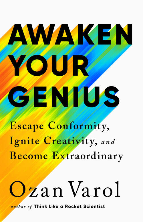 Book cover of Awaken Your Genius: Escape Conformity, Ignite Creativity, and Become Extraordinary