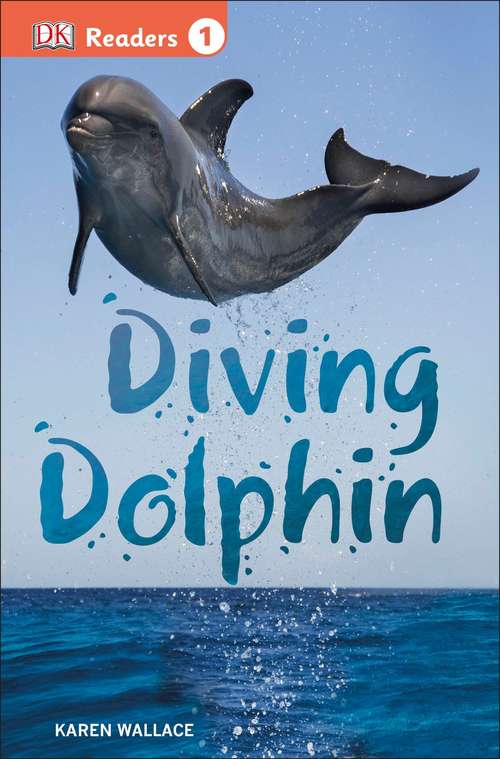 Book cover of Diving Dolphin (DK Readers Level 1)