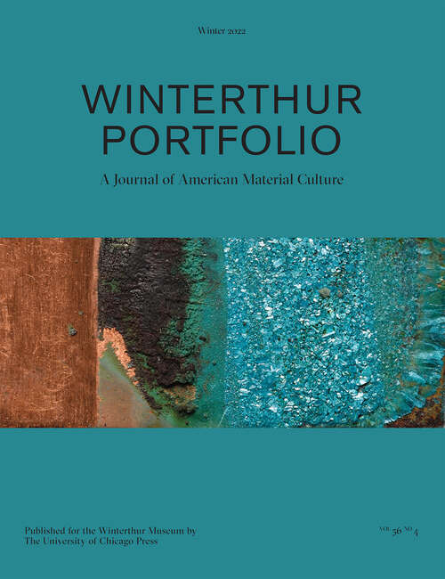 Book cover of Winterthur Portfolio, volume 56 number 4 (Winter 2022)