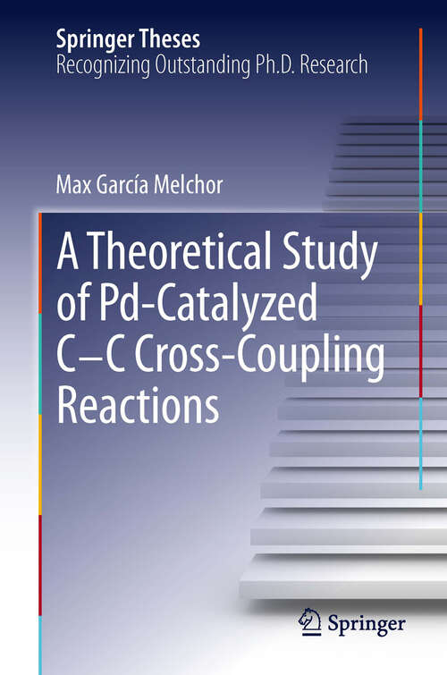 Book cover of A Theoretical Study of Pd-Catalyzed C-C Cross-Coupling Reactions
