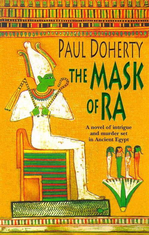 Book cover of The Mask of Ra: A novel of intrigue and murder set in Ancient Egypt (The\amerotke Ser.: Vol. 1)