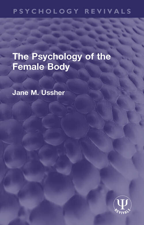 Book cover of The Psychology of the Female Body (Psychology Revivals)