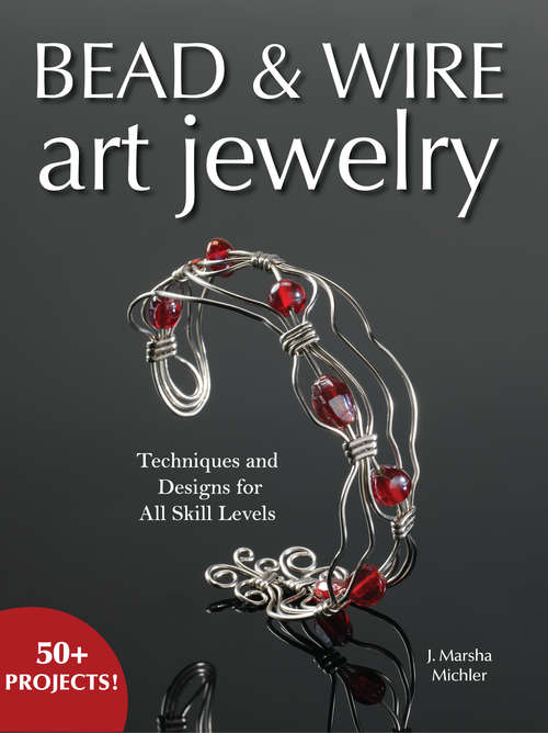 Book cover of Bead and Wire Art Jewelry: Techniques and Designs for All Skill Levels