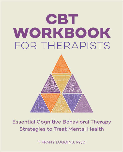Book cover of CBT Workbook for Therapists: Essential Cognitive Behavioral Therapy Strategies to Treat Mental Health