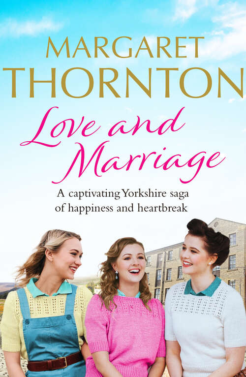 Book cover of Love and Marriage: A captivating Yorkshire saga of happiness and heartbreak (Northern Lives)