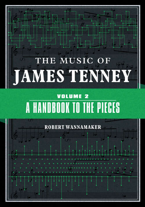 Book cover of The Music of James Tenney: Volume 2: A Handbook to the Pieces