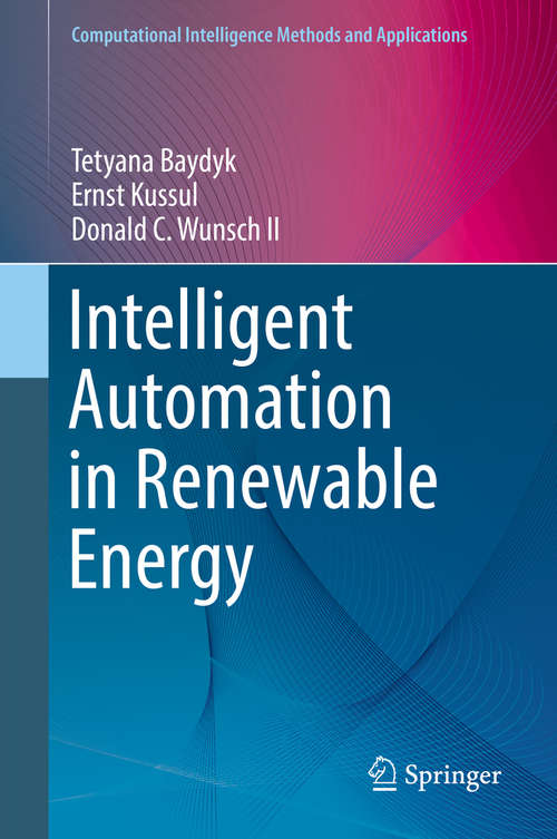 Book cover of Intelligent Automation in Renewable Energy (1st ed. 2019) (Computational Intelligence Methods and Applications)