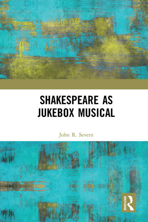 Shakespeare as Jukebox Musical