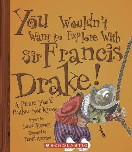 You Wouldn’t Want to Explore With Sir Francis Drake: A Pirate You'd Rather Not Know