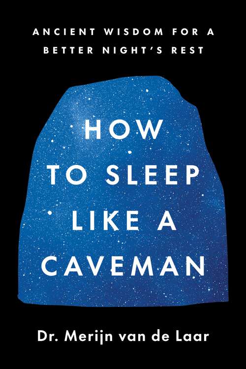 Book cover of How to Sleep Like a Caveman: Ancient Wisdom for a Better Night's Rest