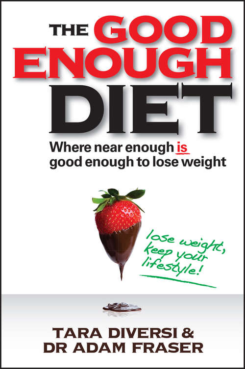 Book cover of The Good Enough Diet: Where Near Enough Is Good Enough To Lose Weight