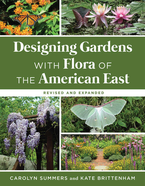 Book cover of Designing Gardens with Flora of the American East, Revised and Expanded
