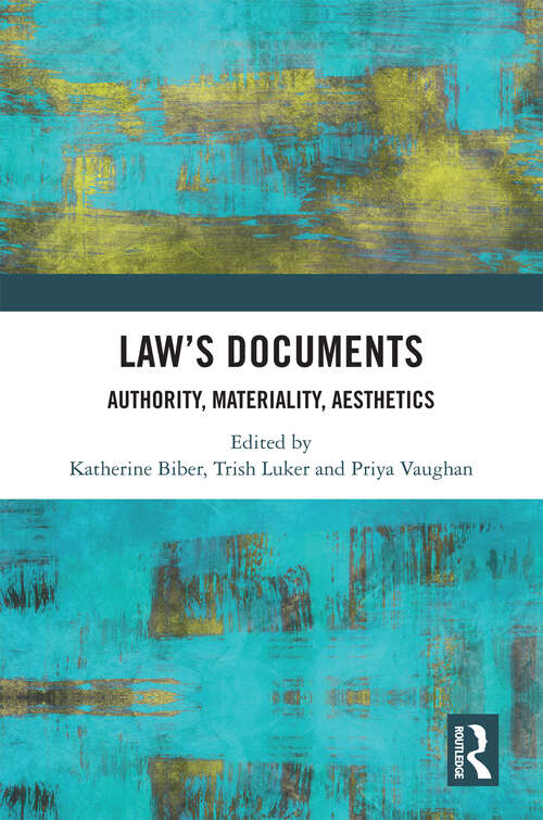 Book cover of Law's Documents: Authority, Materiality, Aesthetics