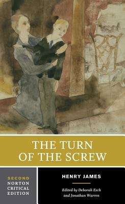 The Turn of the Screw: Authoritative Text, Contexts, Criticism