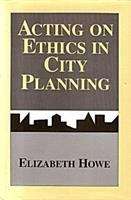Acting on Ethics in City Planning