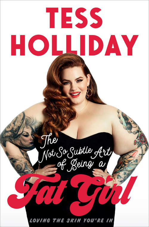Book cover of The Not So Subtle Art of Being a Fat Girl: Loving the Skin You're In