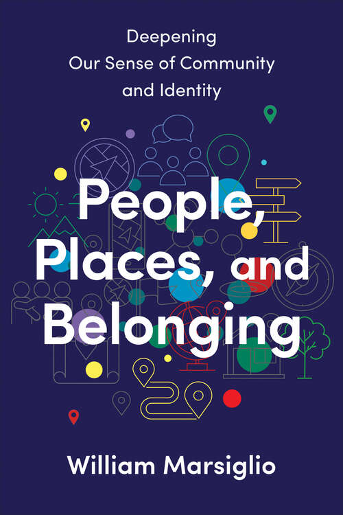 Book cover of People, Places, and Belonging: Deepening Our Sense of Community and Identity